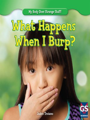 cover image of What Happens When I Burp?